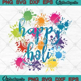 Happy Holi Colorful SVG - India Hindu Festival Gift SVG PNG, Cricut File