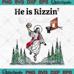 He Is Rizzin Funny Easter Day SVG - Jesus Playing Basketball SVG PNG, Cricut File