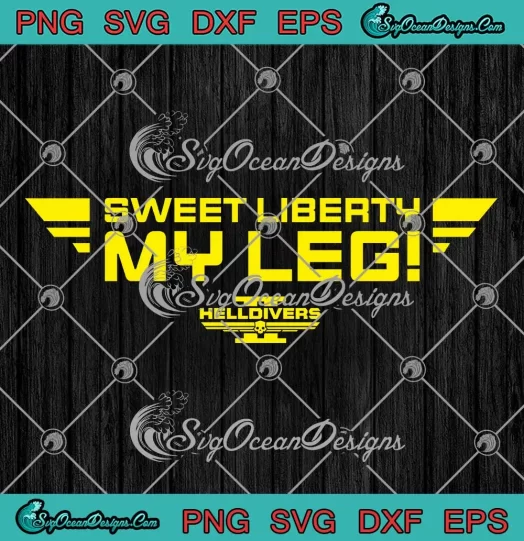 Helldivers 2 Sweet Liberty My Leg SVG - Sony PlayStation Video Game SVG PNG, Cricut File