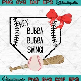 Hey Bubba Bubba Swing SVG - Retro Baseball Bubba SVG PNG, Cricut File