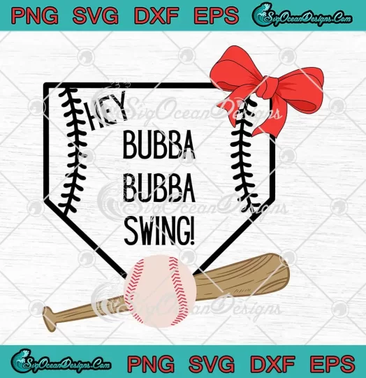 Hey Bubba Bubba Swing SVG - Retro Baseball Bubba SVG PNG, Cricut File