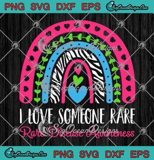 I Love Someone Rare Rainbow SVG - Rare Disease Awareness SVG PNG, Cricut File