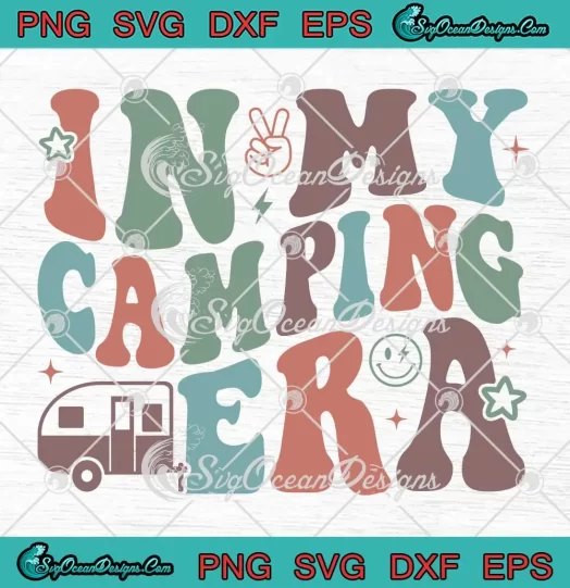 In My Camping Era Groovy SVG - Retro Camping Gift SVG PNG, Cricut File