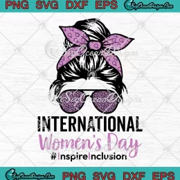 International Women's Day 2024 SVG - Inspire Inclusion 8 March 2024 SVG PNG, Cricut File