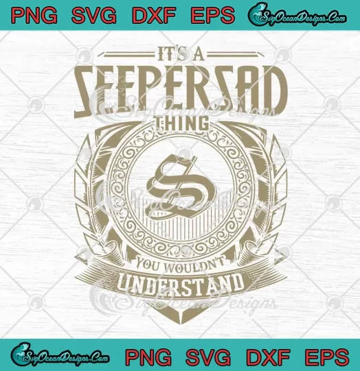 It's A Seepersad Thing You SVG - Wouldn't Understand SVG PNG, Cricut File