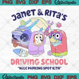 Janet And Rita's Driving School SVG - Nice Parking Spot Rita SVG - Bluey And Bingo SVG PNG, Cricut File
