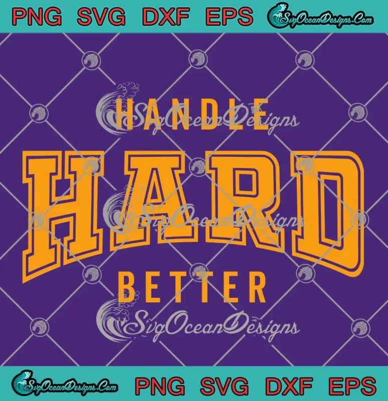 Kara Lawson Handle Hard Better SVG - Trending Quote SVG PNG, Cricut File