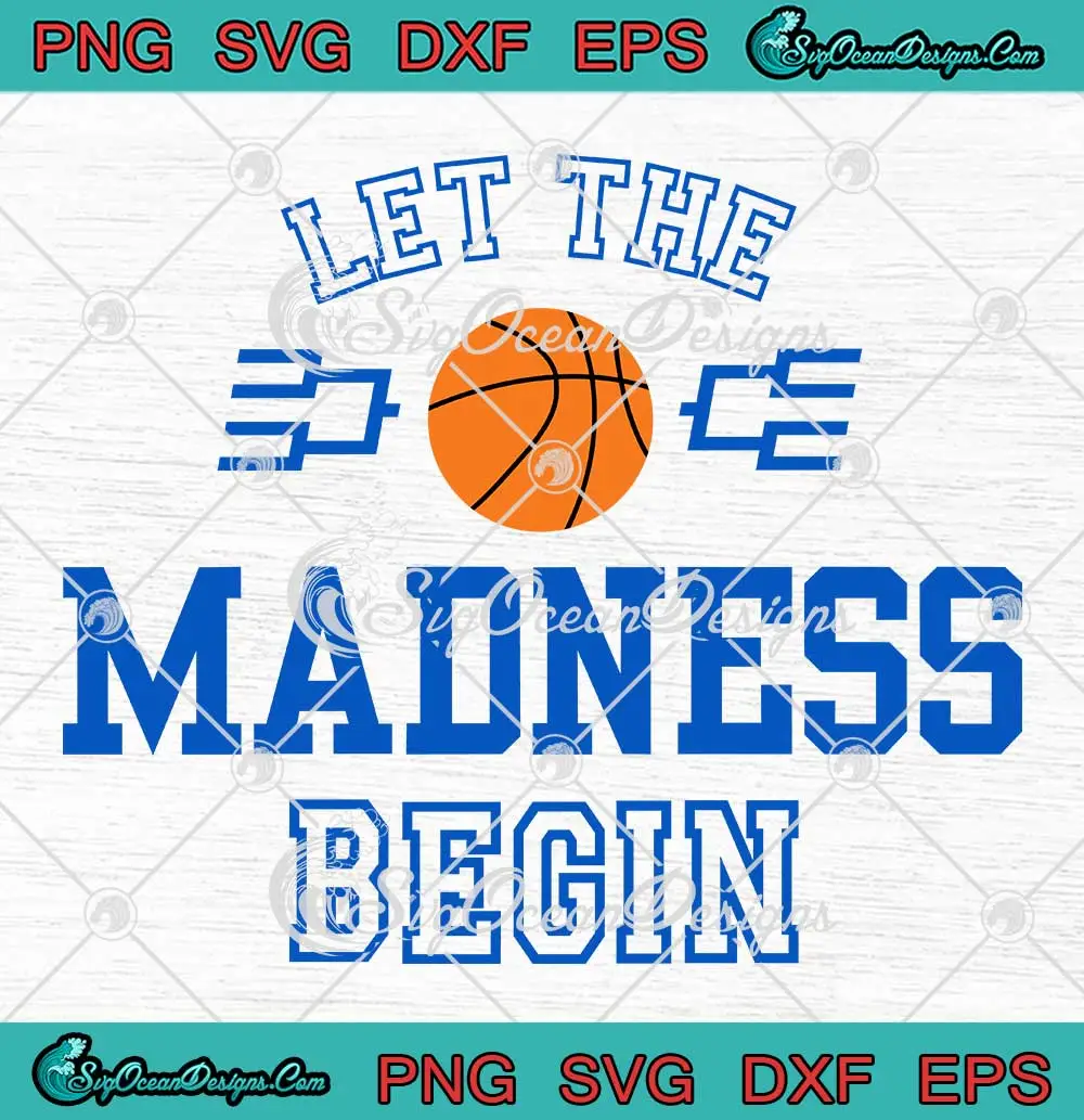 Let-The-Madness-Begin-SVG---Basketball-Tournament-2024-SVG-PNG,-Cricut-File Let The Madness Begin SVG - Basketball Tournament 2024 SVG PNG, Cricut File