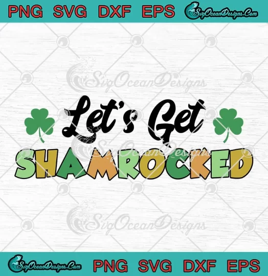 Let's Get Shamrocked Retro SVG - Happy St. Patrick's Day SVG PNG, Cricut File