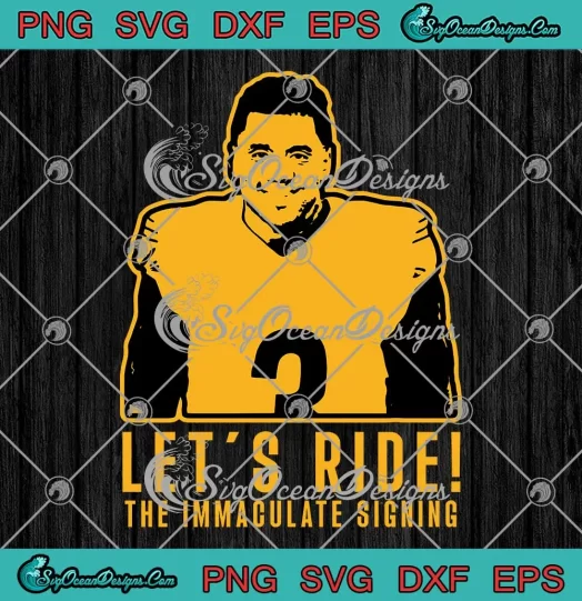 Let's Ride The Immaculate Signing SVG - Russell Wilson SVG PNG, Cricut File