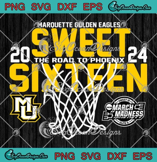 Marquette Golden Eagles 2024 SVG - Sweet Sixteen The Road To Phoenix SVG PNG, Cricut File