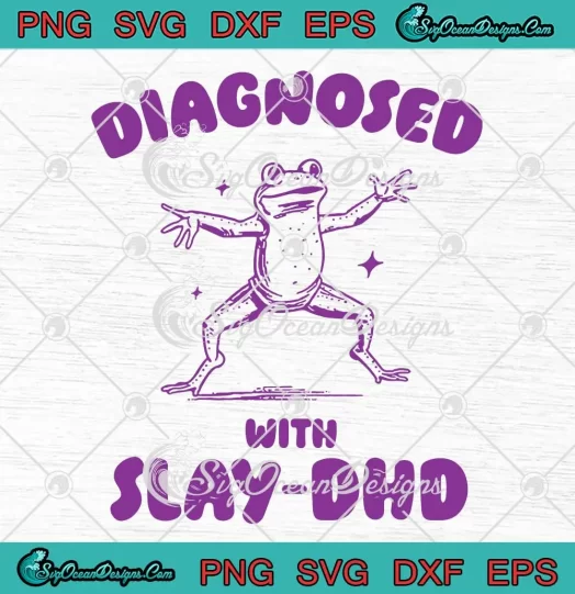 Meme Frog Diagnosed With Slay-DHD SVG - Meme ADHD Awareness SVG PNG, Cricut File