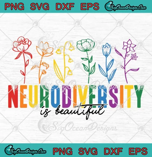 Neurodiversity Is Beautiful SVG - Embracing Neurodiversity SVG PNG, Cricut File