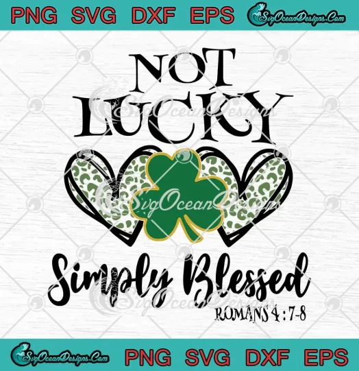 Not Lucky Simply Blessed SVG - Christian St. Patrick's Day SVG PNG, Cricut File
