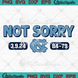 Not Sorry UNC Basketball SVG - North Carolina Tar Heels Basketball SVG PNG, Cricut File