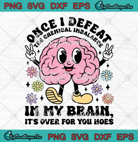 Once I Defeat The Chemical Imbalance SVG - In My Brain Retro SVG PNG, Cricut File