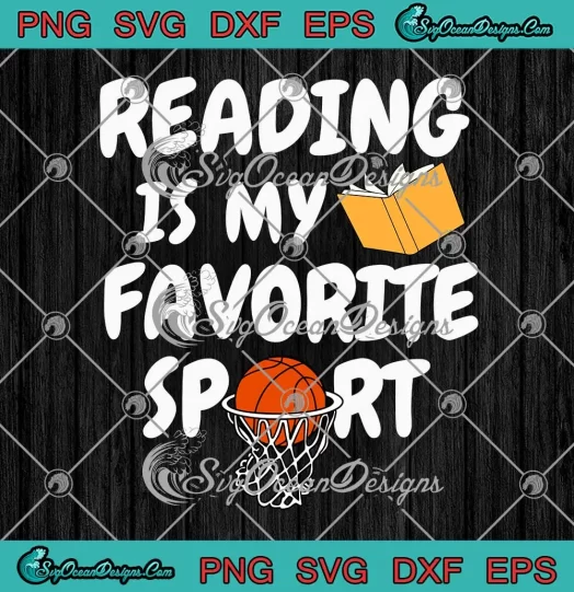 Reading Is My Favorite Sport SVG - Basketball World Book Day SVG PNG, Cricut File