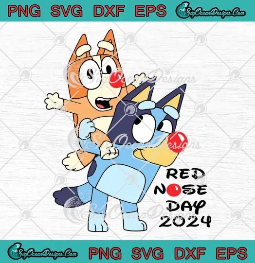 Red Nose Day 2024 Funny SVG - Cartoon Bluey And Bingo SVG PNG, Cricut File