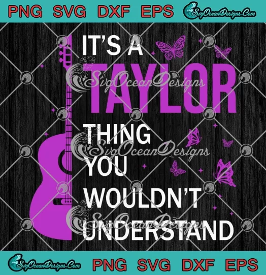 Retro It's A Taylor Thing SVG - You Wouldn't Understand SVG - Taylor Swift SVG PNG, Cricut File
