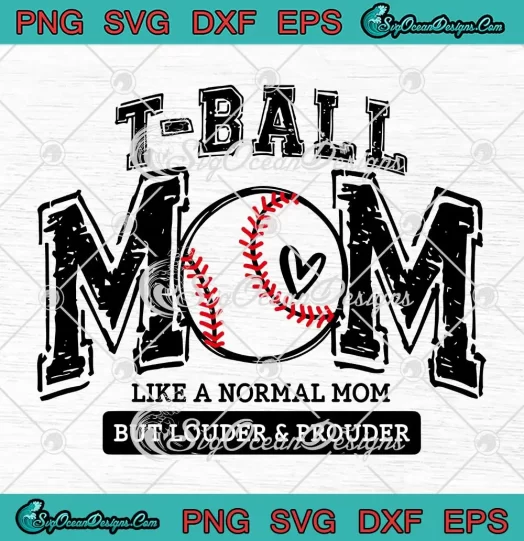 Retro T-Ball Mom Like A Normal Mom SVG - But Louder And Prouder SVG PNG, Cricut File