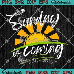 Sunday Is Coming Funny SVG - Sunday Vintage Retro SVG PNG, Cricut File