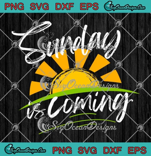 Sunday Is Coming Funny SVG - Sunday Vintage Retro SVG PNG, Cricut File