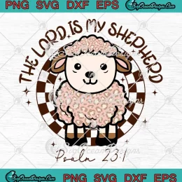 The Lord Is My Shepherd Funny SVG - Christian Easter Day SVG PNG, Cricut File