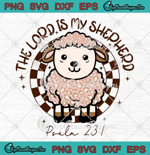 The Lord Is My Shepherd Funny SVG - Christian Easter Day SVG PNG, Cricut File