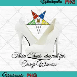 These Shoes Are Not For Every Woman PNG - Funny Quote PNG JPG Clipart, Digital Download