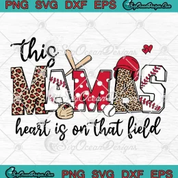 This Mama's Heart Is On That Field SVG - Baseball Mama SVG - Mother's Day SVG PNG, Cricut File