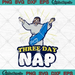 Three Day Nap Jesus Funny SVG - Christian Gift SVG PNG, Cricut File