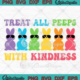 Treat All Peeps With Kindness SVG - Funny Teacher Easter Day SVG PNG, Cricut File