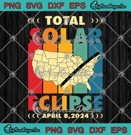 Vintage Total Solar Eclipse 2024 SVG - America Path Of Totality SVG PNG, Cricut File