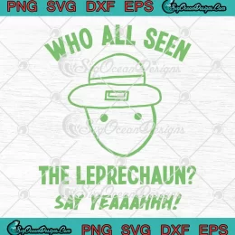 Who All Seen The Leprechaun SVG - Amateur Sketch Meme SVG - St. Patrick's Day SVG PNG, Cricut File