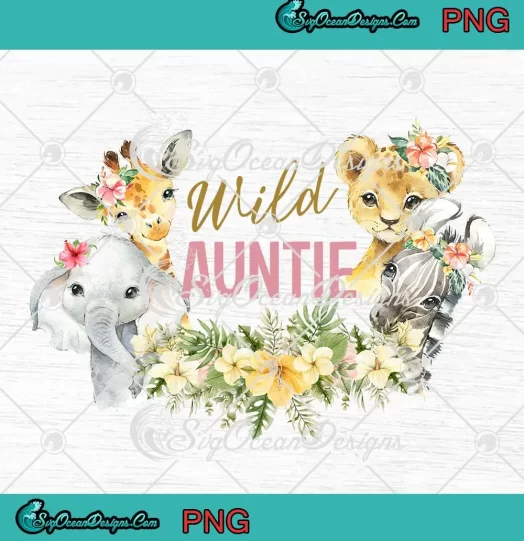 Wild Auntie Baby Safari Animals PNG - Family Party Birthday Gift PNG JPG Clipart, Digital Download