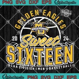 2024 Marquette Golden Eagles SVG - Sweet Sixteen SVG - NCAA Division I Men's Basketball SVG PNG, Cricut File