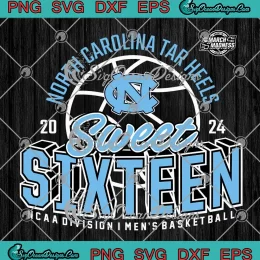 2024 North Carolina Tar Heels SVG - Sweet Sixteen SVG - NCAA Division I Men's Basketball SVG PNG, Cricut File
