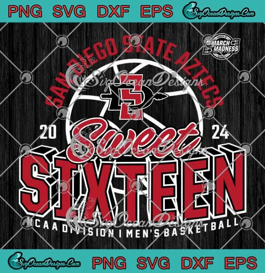 2024 San Diego State Aztecs SVG - Sweet Sixteen SVG - NCAA Division I Men's Basketball SVG PNG, Cricut File