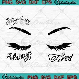 Always Tired Stay Away SVG - Eyebrow And Tattoo SVG - Post Malone SVG PNG, Cricut File
