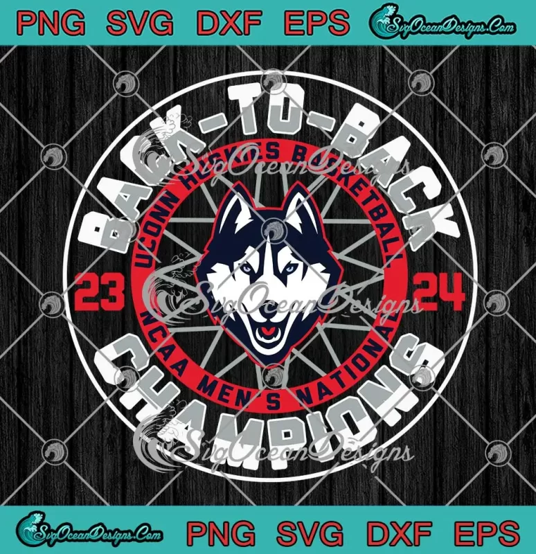 Back To Back Champions 2024 SVG - UConn Huskies Basketball SVG PNG ...