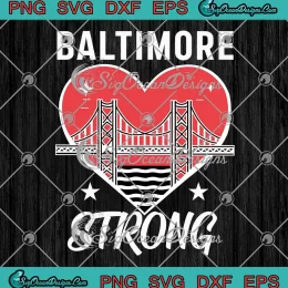 Baltimore Strong Heart Bridge SVG - Pray For Baltimore SVG PNG, Cricut File