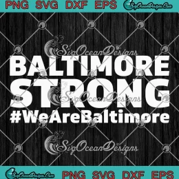 Baltimore Strong We Are Baltimore SVG - Francis Scott Key Bridge SVG PNG, Cricut File