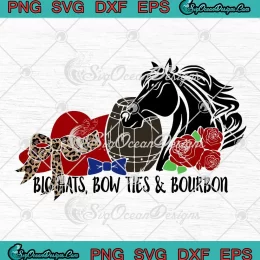 Big Hats Bow Ties And Bourbon SVG - Kentucky Derby Horse Racing SVG PNG, Cricut File