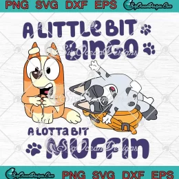 Bluey A Little Bit Bingo SVG - A Lotta Bit Muffin SVG - Funny Bluey Friends Matching SVG PNG, Cricut File