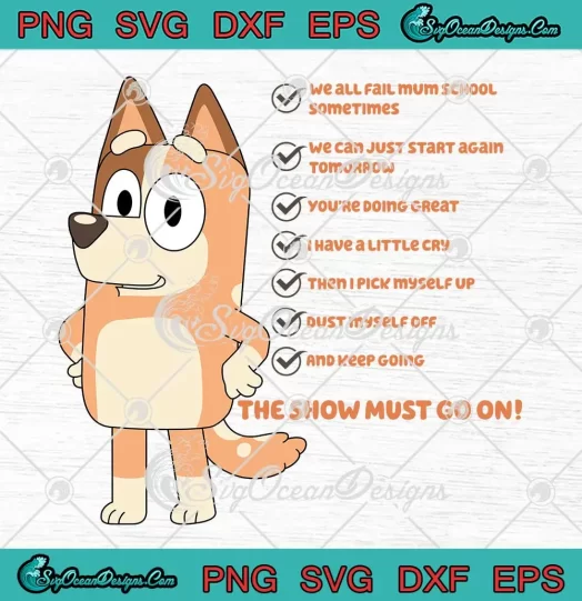 Bluey Chilli Heeler Mom SVG - The Show Must Go On SVG PNG, Cricut File