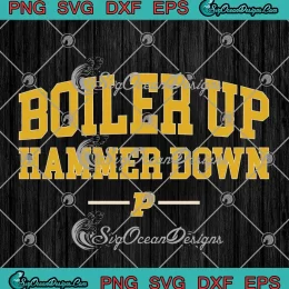Boiler Up Hammer Down SVG - Purdue Boilermakers Basketball SVG PNG, Cricut File