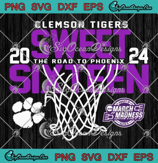 Clemson Tigers Sweet 16 2024 SVG - March Madness Basketball SVG PNG, Cricut File