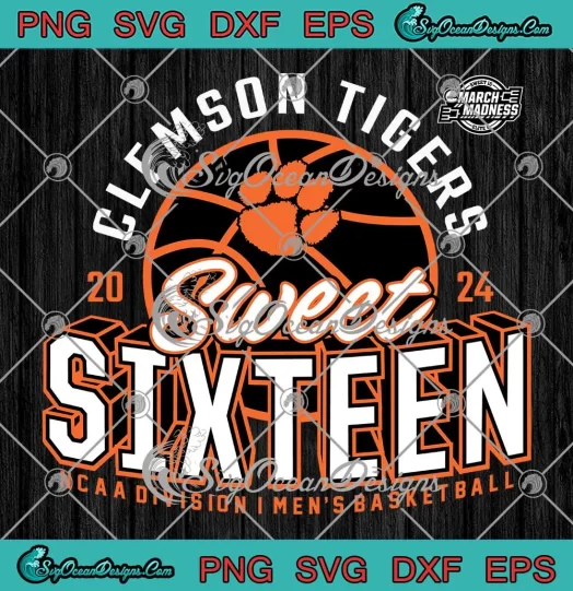 Clemson Tigers Sweet Sixteen 2024 SVG - Men's Basketball March Madness SVG PNG, Cricut File
