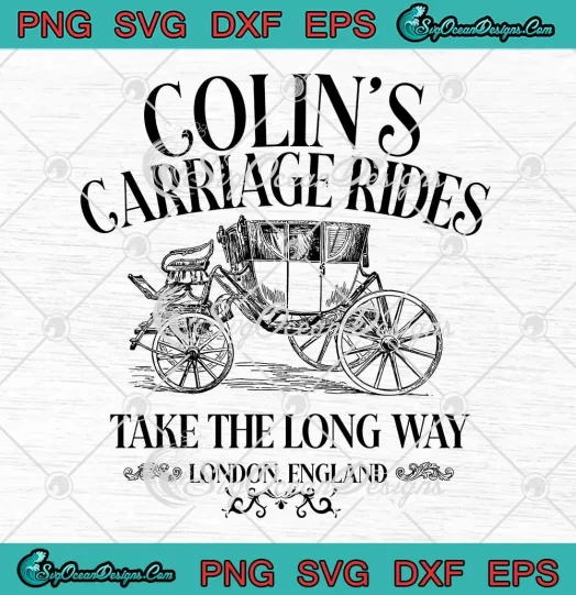 Colin's Carriage Rides SVG - Take The Long Way SVG - Bridgerton Season 3 Gift SVG PNG, Cricut File