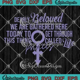 Dearly Beloved SVG - We Are Gathered Here Today SVG - Prince Rogers Nelson SVG PNG, Cricut File